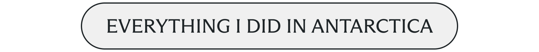 Everything I did in Antarctica