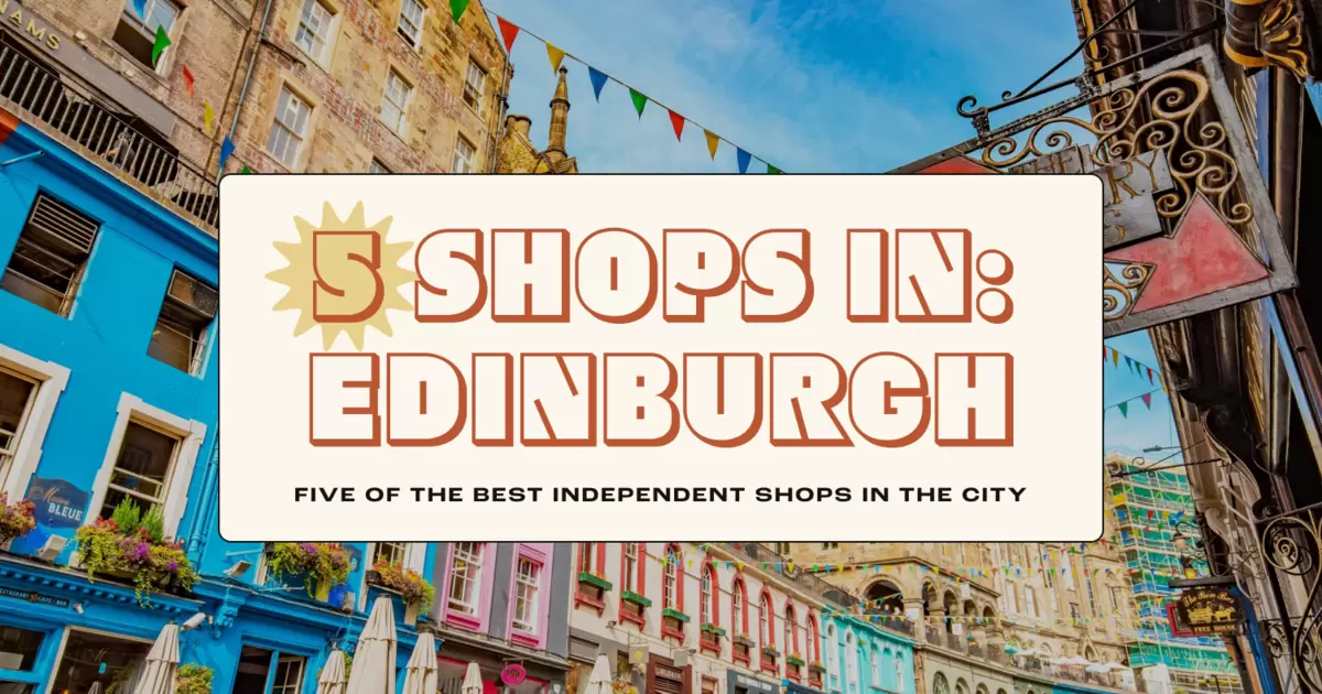 Edinburgh in 5 Shops: local art, Scottish tweed and cozy knitwear ...
