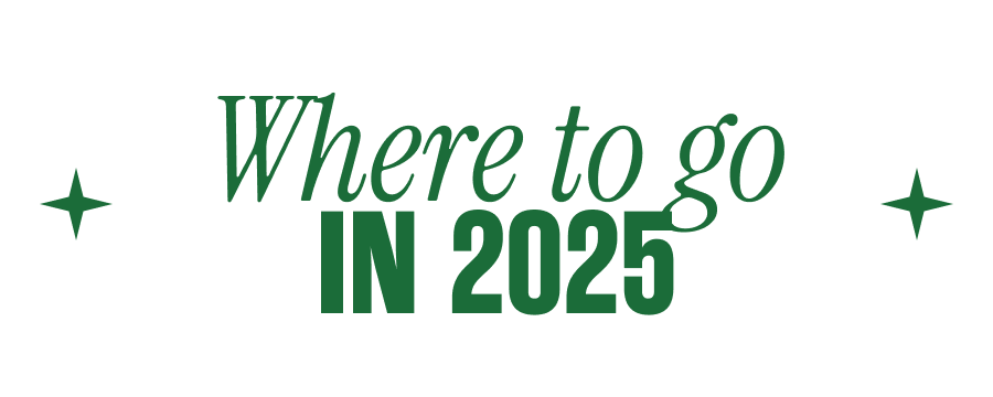 Where to go in 2025