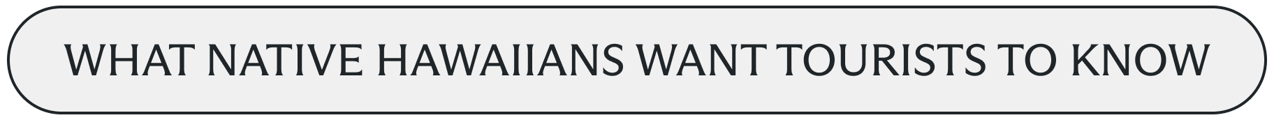 What native Hawaiians want tourists to know
