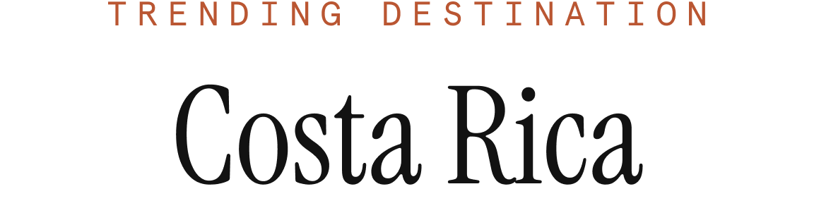 Trending Destination, Costa Rica