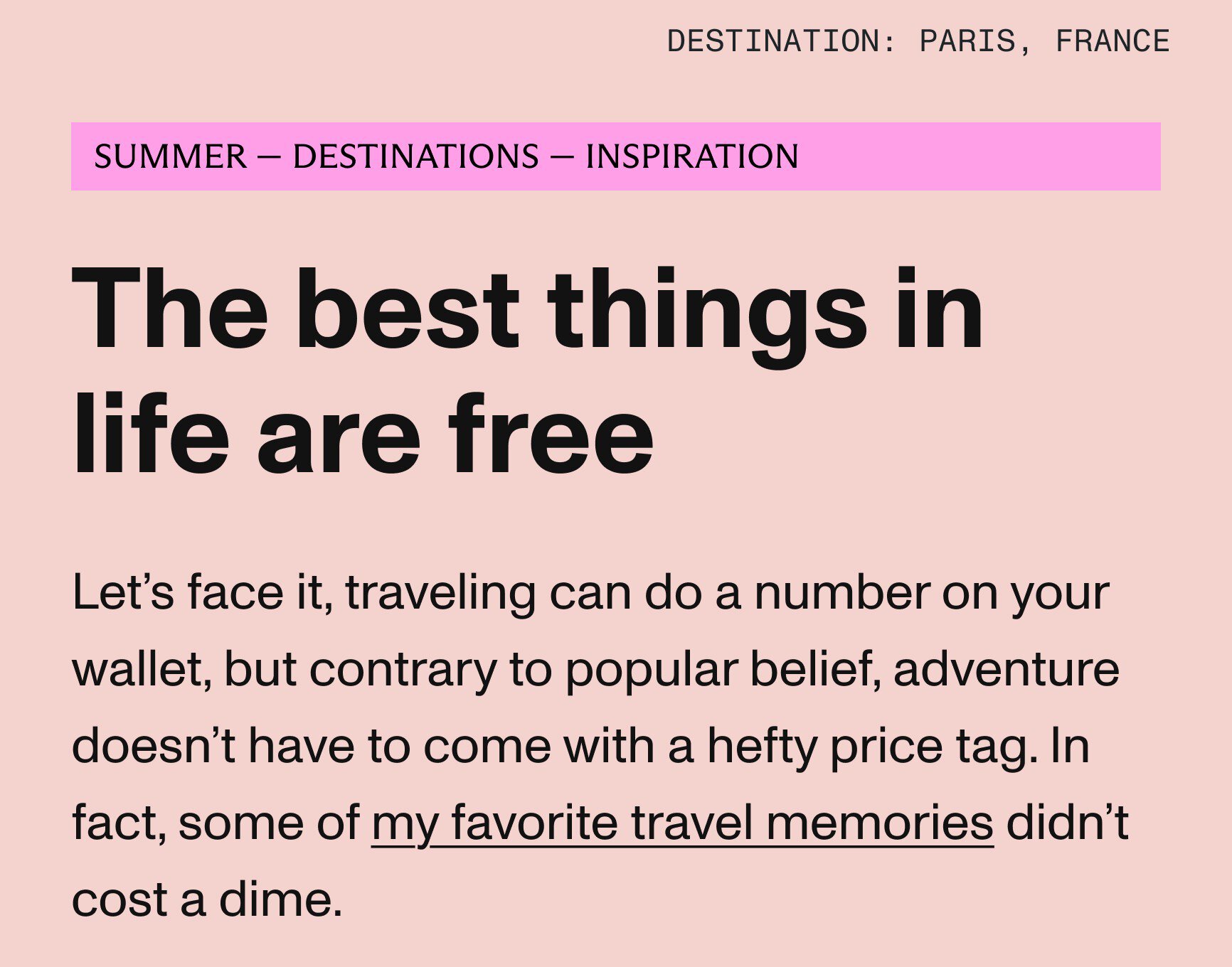 Your next trip starts here. Summer travel season is in full swing, and I cannot count the times I've returned from a trip and been asked to share my itinerary.