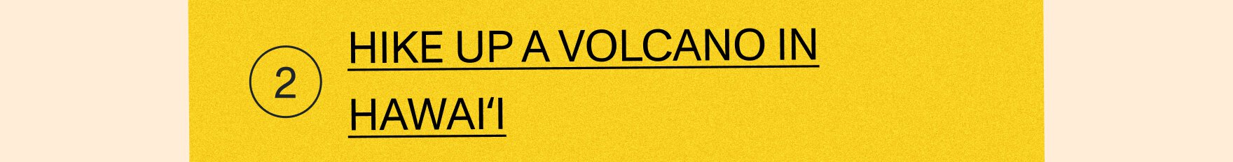 Hike up a volcano in Hawaiʻi