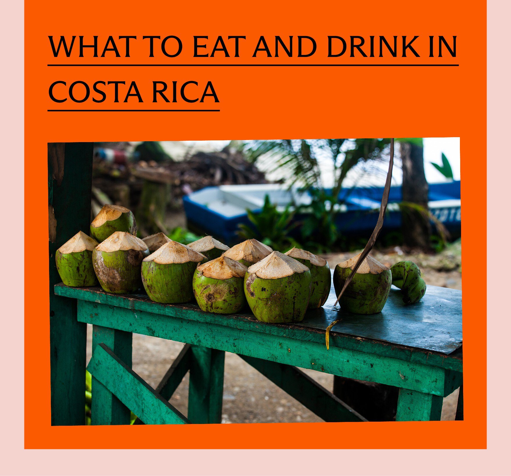 What to eat and drink in Costa Rica