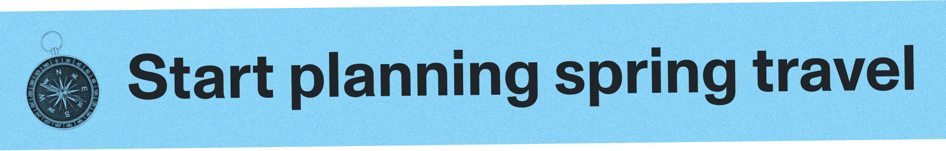 Start planning spring travel