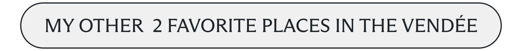 My other 2 favorite places in the Vendée