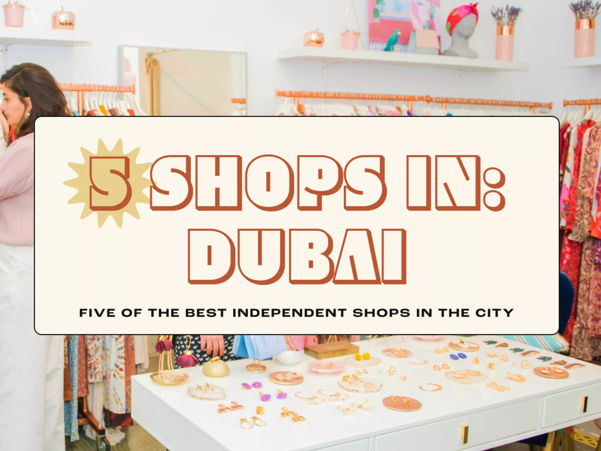 As one of the most cosmopolitan cities in the world, the richness of Dubai’s diversity truly shines through in its shopping scene © Elmer Magallanes