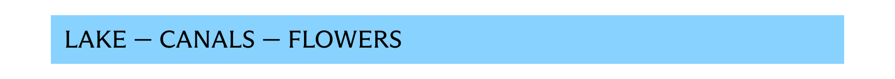 Lake - Canals - Flowers