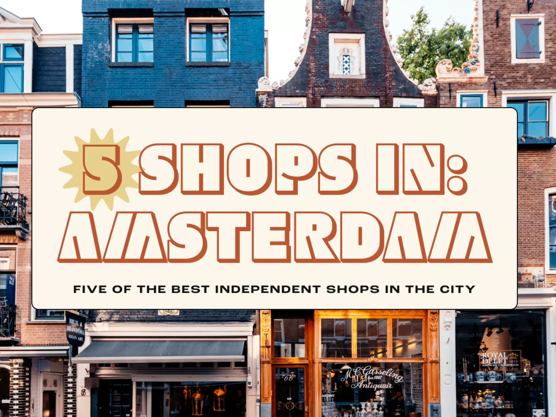 Local writer Lily Heaton recommends the best places to shop in her hometown of Amsterdam © Getty Images