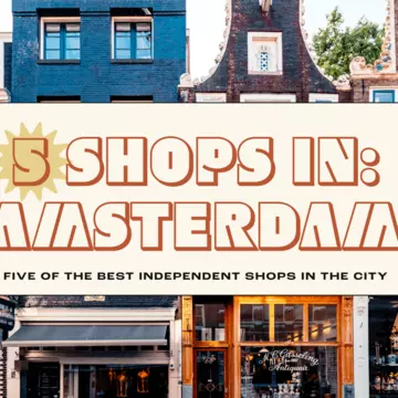 Local writer Lily Heaton recommends the best places to shop in her hometown of Amsterdam © Getty Images