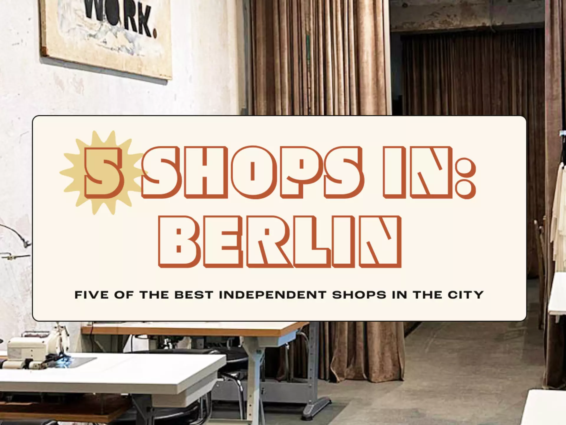 Independent shops like UY Studio (pictured) offer one-of-a-kind pieces in Berlin