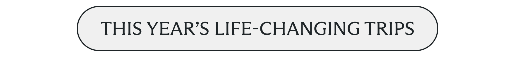 This year's life-changing trips