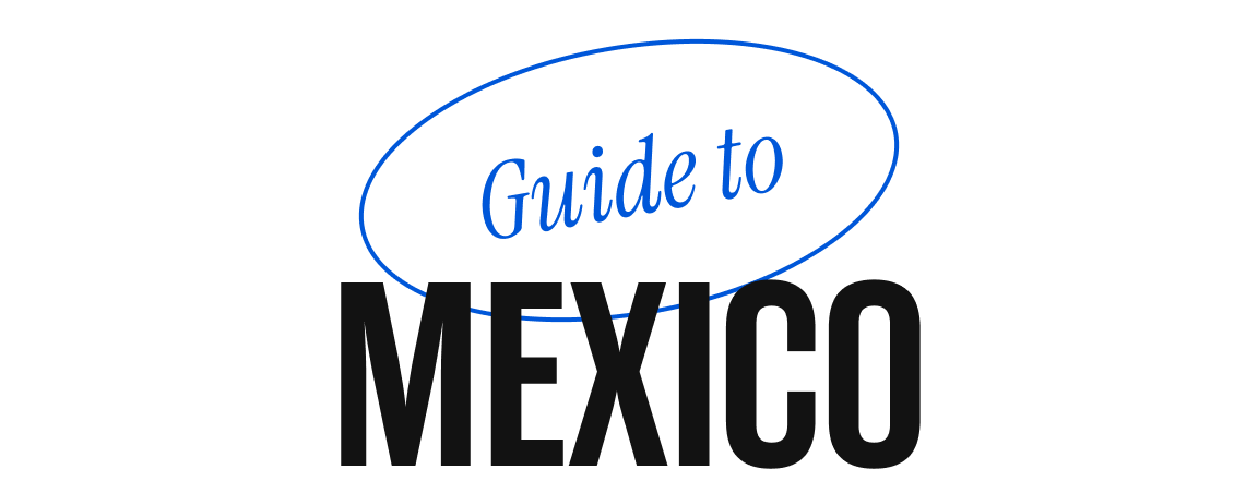 Guide to Mexico