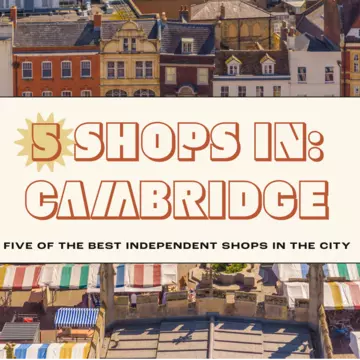 Supporting local business in Cambridge is easy thanks to the array of independent shops in the city. Aubrey Stoll/Getty Images