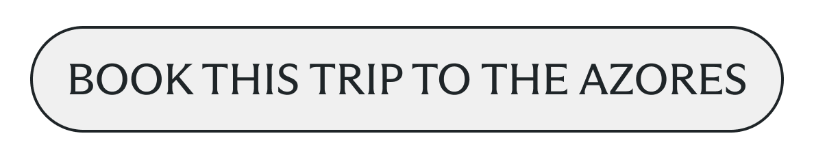 Book this trip to the Azores