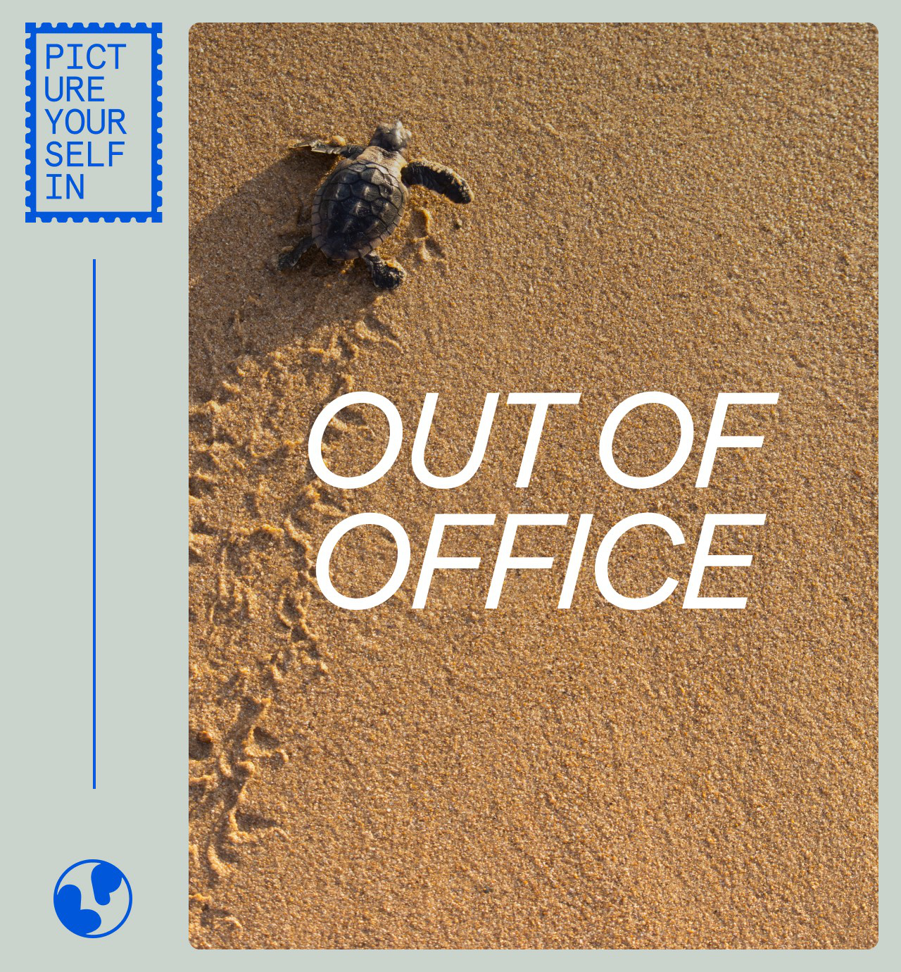 Picture Yourself in: out of office