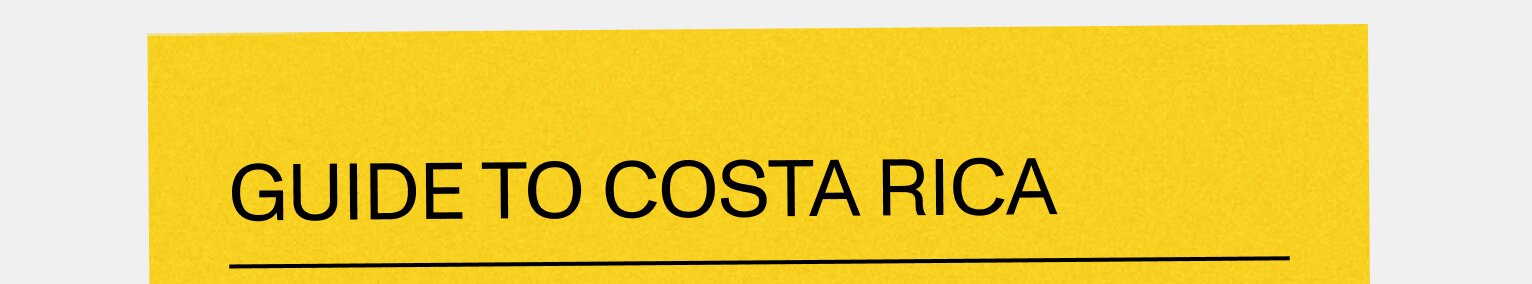 Guide to Costa Rica