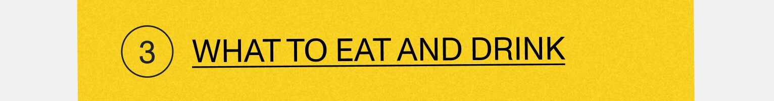What to eat and drink