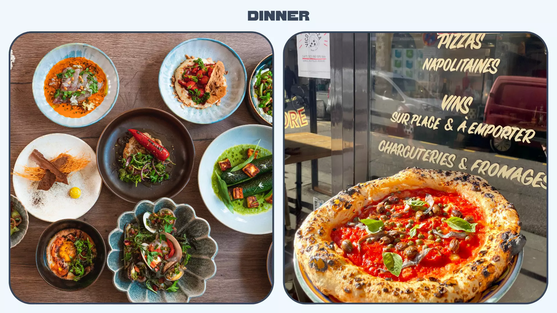 L: Franco-Lebanese small plates. R: Blistering Neopolitan pizza