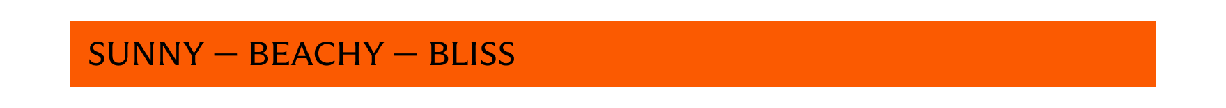 Sunny - Beachy - Bliss