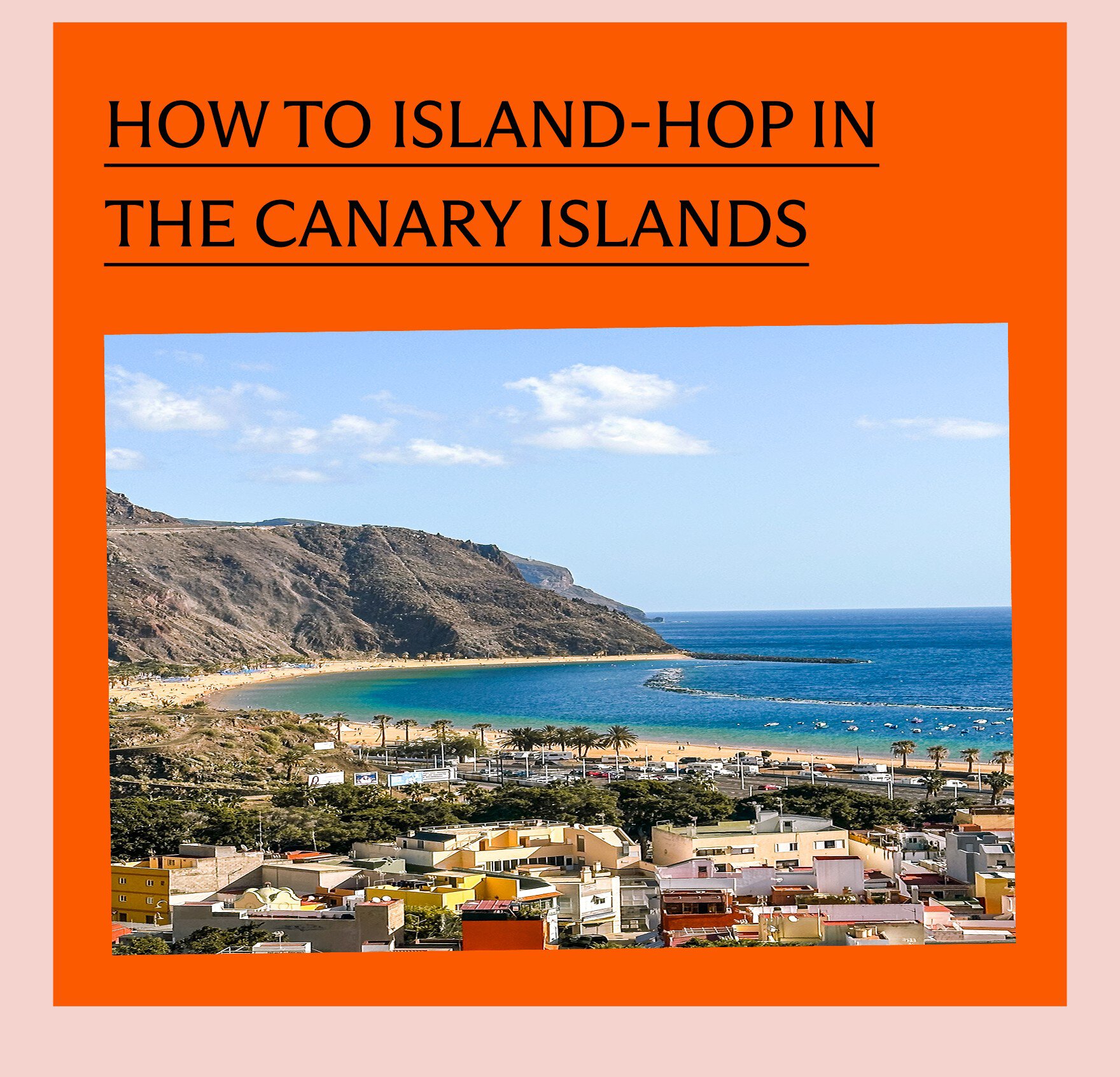 How to island-hop in the Canary Islands