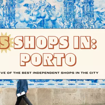 These five independent shops in Porto are quirky, inspiring and a joy to browse in ©Austin Bush