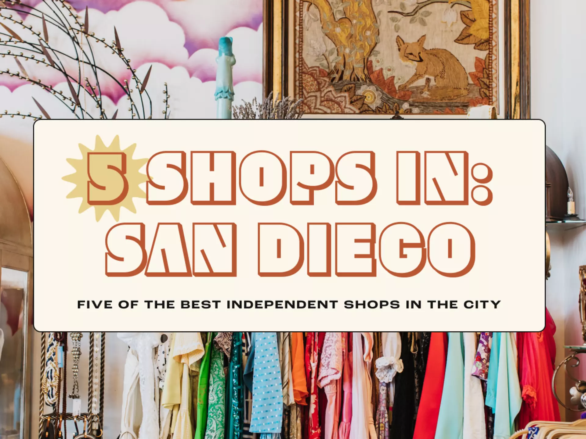 The five best independent shops in San Diego