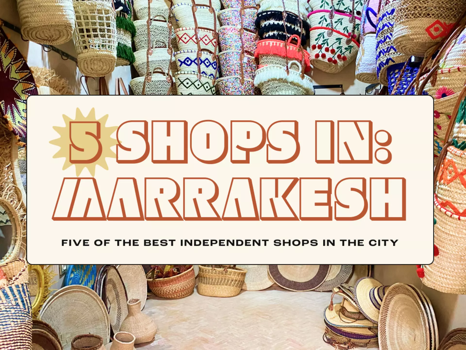 When traveling to Marrakesh, leave plenty of room in your suitcase for handcrafted souvenirs © Sally Kirby