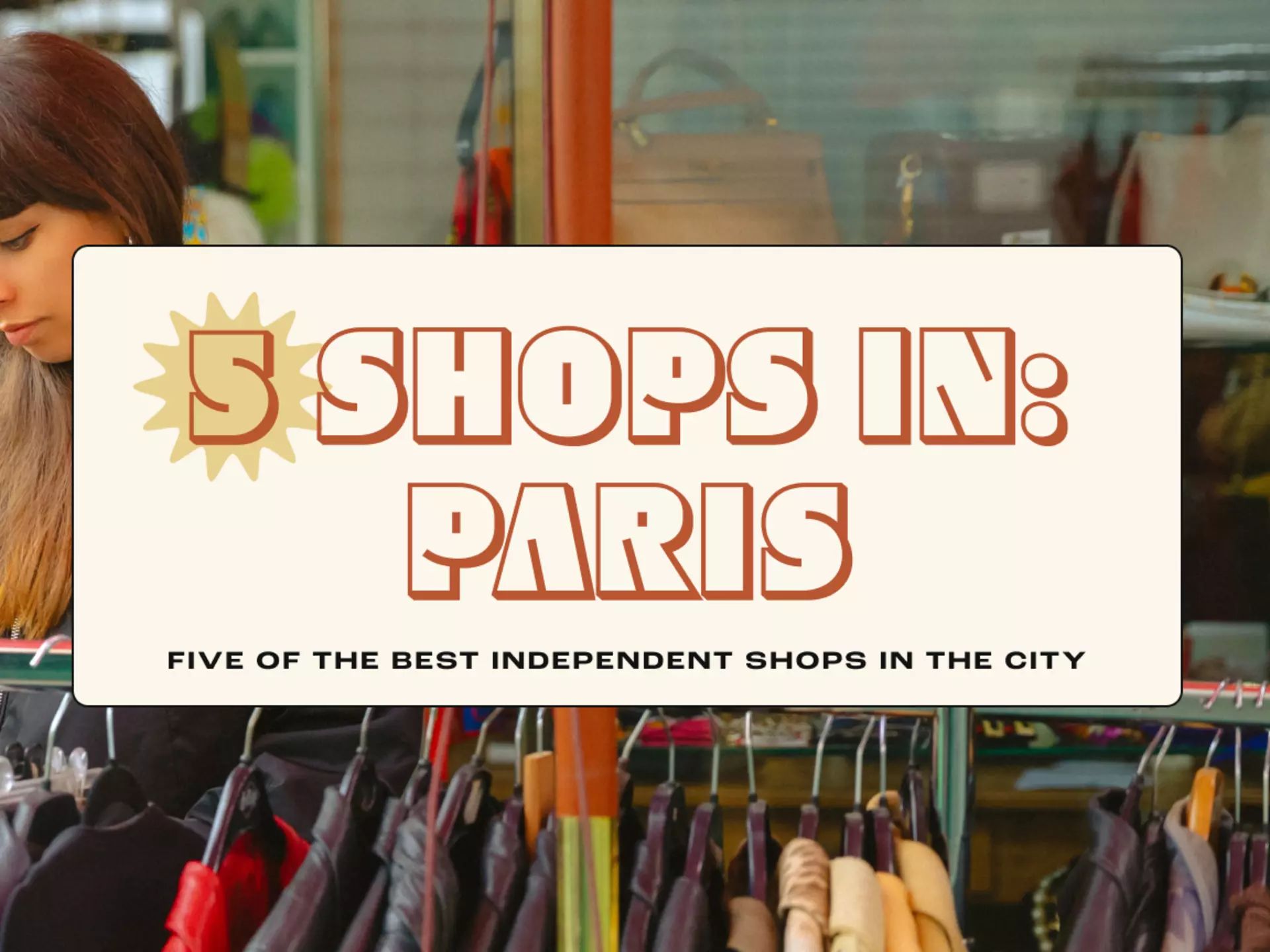 If you want to support local, homegrown business in Paris, these five independent retailers are a great place to start © Getty Images